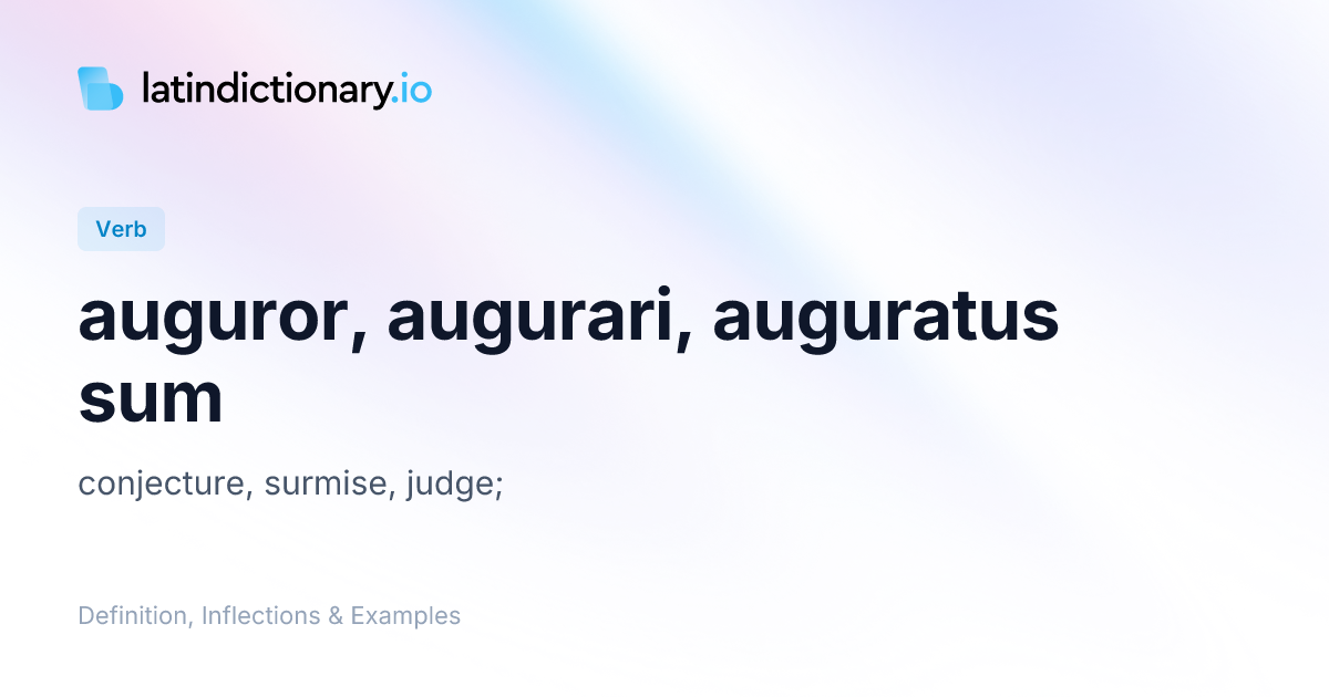 auguror: Latin Definition, Conjugations, and Examples | latindictionary.io