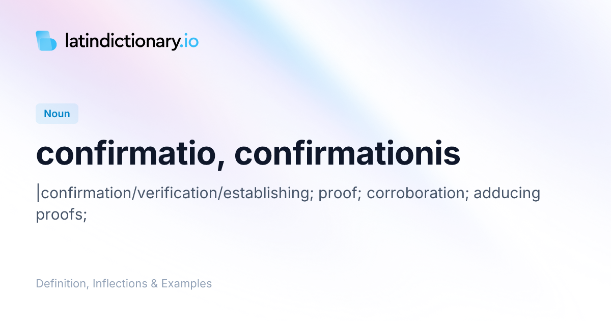 confirmatio: Latin Definition, Inflections, and Examples ...