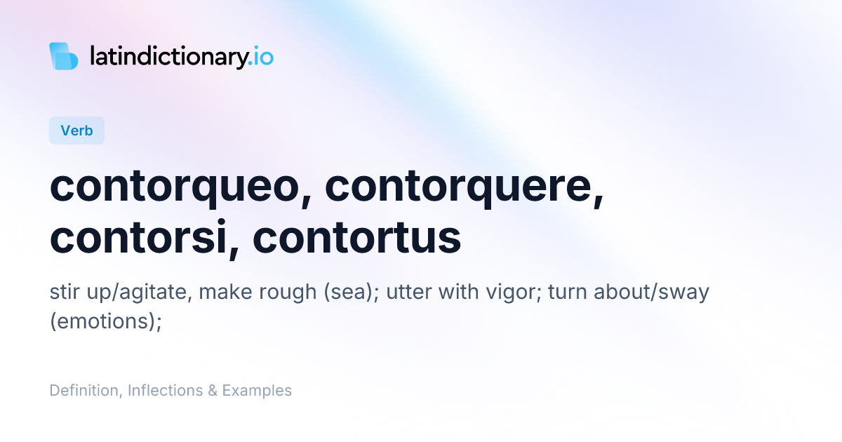 contorqueo: Latin Definition, Conjugations, and Examples ...