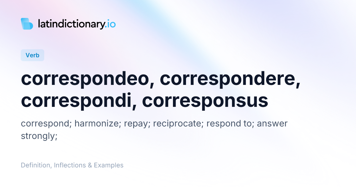 correspondeo: Latin Definition, Conjugations, and Examples ...