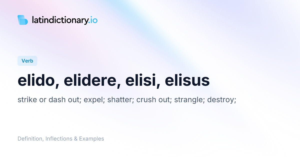 elido: Latin Definition, Conjugations, and Examples | latindictionary.io