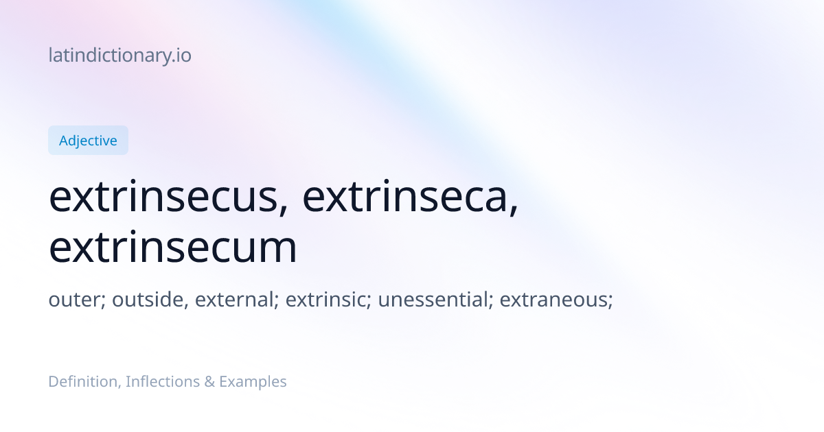 extrinsecus: Latin Definition, Inflections, and Examples ...